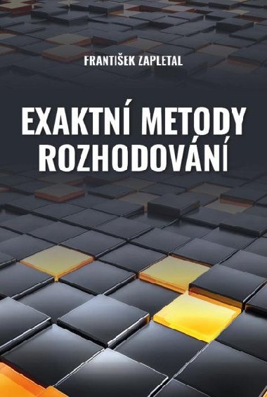 Exaktn metody rozhodovn - Zapletal Frantiek