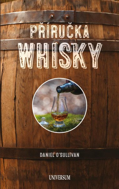 Pruka whiskey - Zkladn prvodce po svt whiskey - OSullivan Daniel