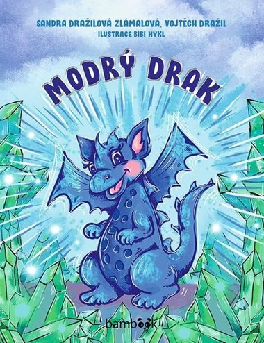 Modr drak - Sandra Drailov-Zlmalov; Vojtch Drail; Bibi Hykl