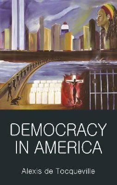 Democracy in America - de Tocqueville Alexis