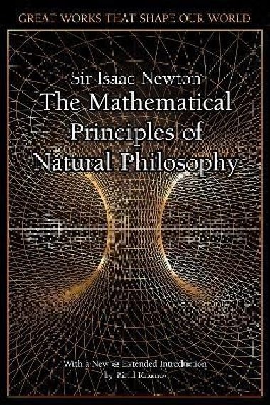 The Mathematical Principles of Natural Philosophy - Newton Isaac