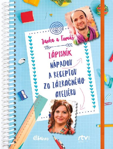 Janka a Tom Zpisnk npadov a receptov zo Zzranho ateliru - 