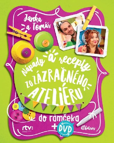Janka a Tom Npady a recepty zo Zzranho ateliru  do rmeka - 