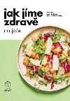 Jak jíme zdravě na jaře: Průvodce zdravým jarem s 90 sezónními recepty - Fitrecepty
