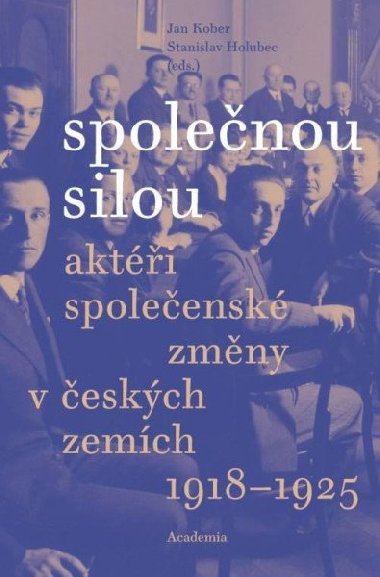 Spolenou silou - Akti spoleensk zmny v eskch zemch 1918-1925 - Kober Jan