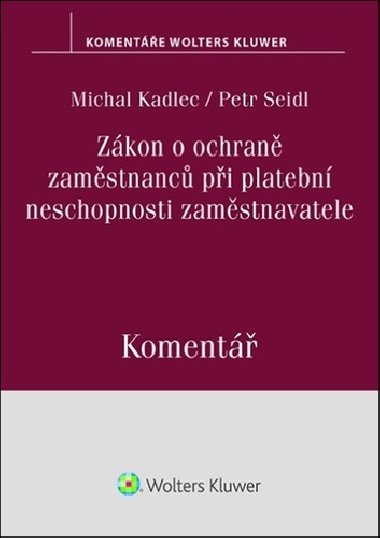 Zkon o ochran zamstnanc pi platebn neschopnosti zamstnavatele Koment - Petr Seidl; Michal Kadlec