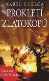 Proklet zlatokop - Karel Cubeca
