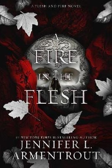 A Fire in the Flesh: A Flesh and Fire Novel - Armentrout Jennifer L.