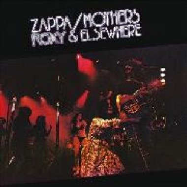 Roxy & Elsewhere - The Mothers Of Invention,Frank Zappa
