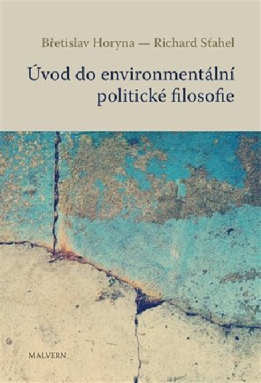 vod do environmentln politick filosofie - Betislav Horyna,Richard ahel