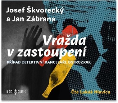 Vražda v zastoupení - CDmp3 (Čte Lukáš Hlavica) - Josef Škvorecký, Jan Zábrana, Lukáš Hlavica Vražda v zastoupení - CDmp3 (Čte Lukáš Hlavica) - Josef Škvorecký, Jan Zábrana, Lukáš Hlavica