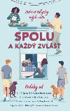 Spolu a kad zvlṻ - Lippincottov Rachael, Craigov Erin A., Desombreov Auriane, Hahnov Erin, Konigsberg Bill