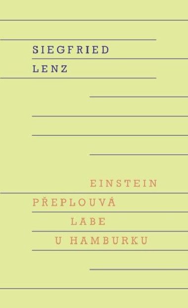 Einstein přeplouvá Labe u Hamburku - Siegfried Lenz