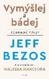 Vymlej a bdej - sebran spisy s pedmluvou W. Isaacsona - Jeff Bezos