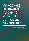 Vykazovn nefinannch informac ve svtle corporate governance - Dana Brkov,Andrea Hemanov,Petra Hrub Smrov,Kateina Krchov,Jaroslav Pytloun,Pavel Seknika