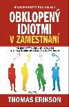 Obklopen idiotmi v zamestnan - Thomas Erikson