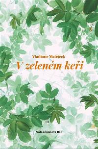 V zelenm kei - Vladimr Matjek