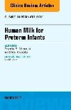 Human Milk for Preterm Infants, An Issue of Clinics in Perinatology - Mimouni Francis B., Koletzko Berthold