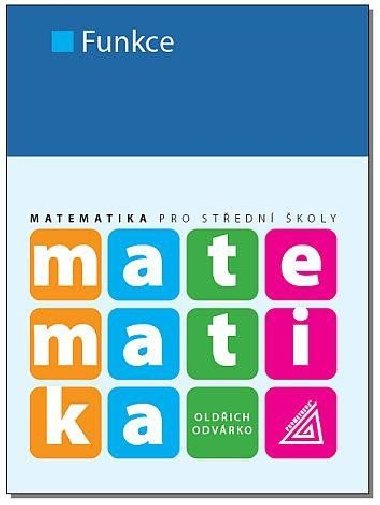 Matematika pro S - Funkce - Odvrko Oldich