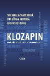 Klozapin - Michaela Mayerov; Kateina Horsk; Libor Ustohal
