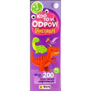 Kdo to v, odpov! Dinosaui - Nakladatelstv SUN