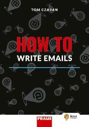 How to Write Emails - Tom Czaban