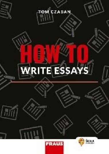 How to Write Essays - Tom Czaban