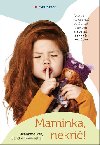 Maminka, nekri! - Jeannina Mik; Sandra Temi-Jetter