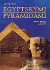 Prvodce egyptskmi pyramidami - Alberto Siliotti