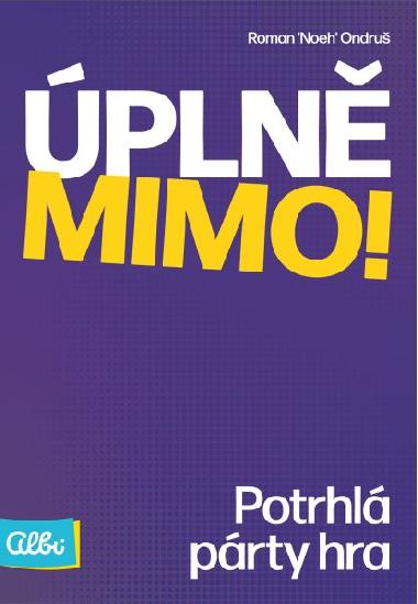 Úplně mimo! Potrhlá párty hra - Albi Úplně mimo! Potrhlá párty hra - Albi