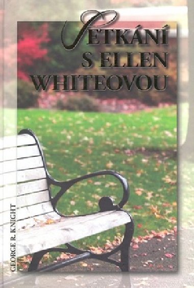 Setkání s ellen whiteovou - George R. Knight