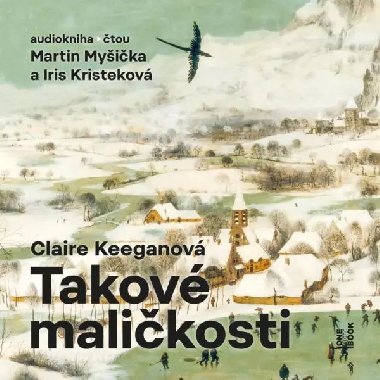 Takové maličkosti - CDmp3 (Čte Iris Kristeková a Martin Myšička) - Claire Keeganová