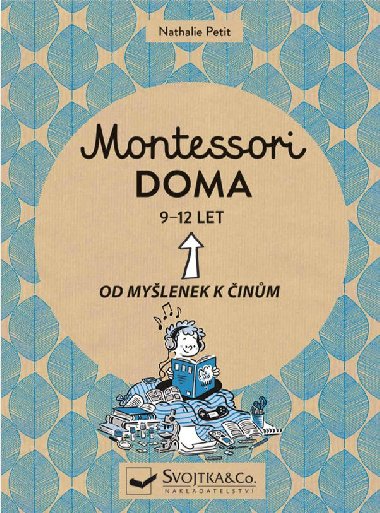 Montessori doma 9-12 let - Od myšlenek k činům - Nathalie Petit