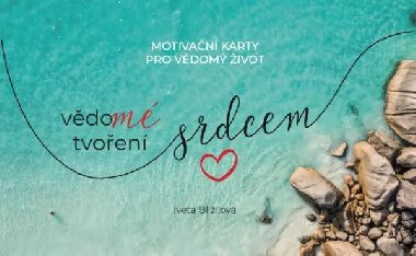 Karty Vědomé tvoření srdcem - Iveta Blížilová