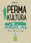 Permakultra pre zaiatonkov - Mal praktick manul - Elger Robert