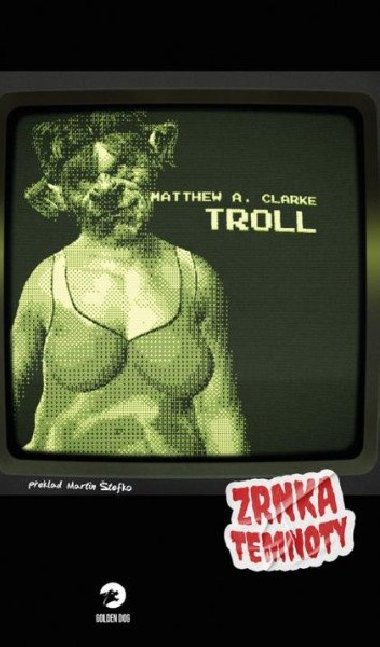 Troll - Zrnka temnoty 11 - Clarke Matthew A.