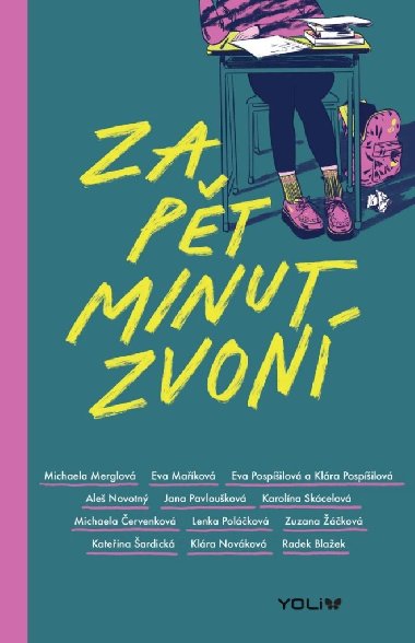 Za pt minut zvon - Michaela Merglov, Eva Makov, Eva a Klra Pospilov, Ale Novotn, Jana Pavloukov, Karolna Skcelov