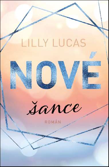 Nové šance - Lilly Lucas