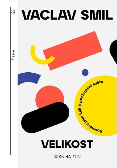 Velikost - Rozměry jako klíč k pochopení světa - Václav Smil Velikost - Rozměry jako klíč k pochopení světa - Václav Smil