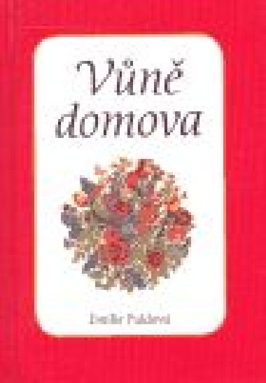 Vůně domova - výbor z díla - Emilie Puldová