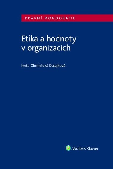 Etika a hodnoty v organizacích - Iveta Chmielová Dalajková