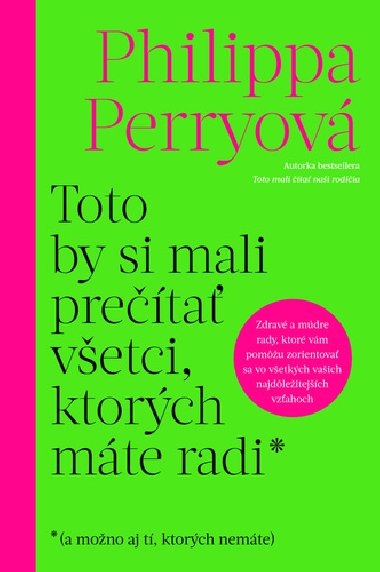 Toto by si mali preta vetci, ktorch mte radi - Philippa Perry