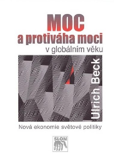 Moc a protivha moci v globlnm vku - Ulrich Beck