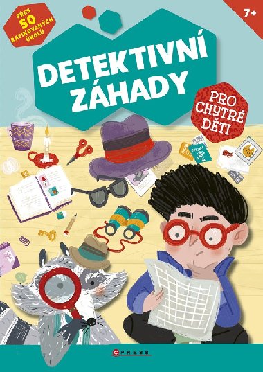 Detektivní záhady pro chytré děti - Přes 50 rafinovaných úkolů! - CPress