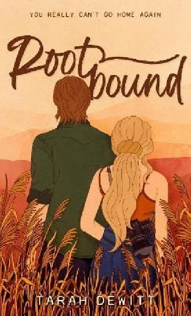 Rootbound: A spicy, swoony, grumpy/sunshine country romance - DeWitt Tarah