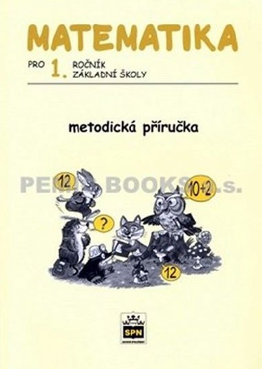 Matematika pro 1. ronk zkladn koly metodick pruka - Miroslava kov