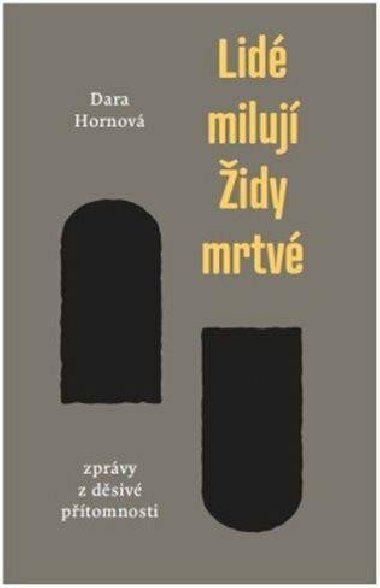 Lid miluj idy mrtv - Zprvy z dsiv ptomnosti - Hornov Dara