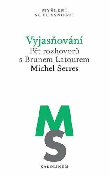 Vyjasovn Pt rozhovor s Brunem Latourem - Serres Michel