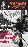 Vdesk zloiny 1918 - Vrada na konci vlky - Andreas Pittler