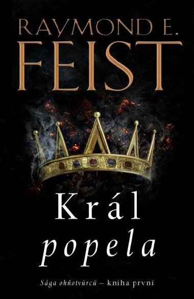 Sága ohňotvůrců: Král popela - Raymond E. Feist